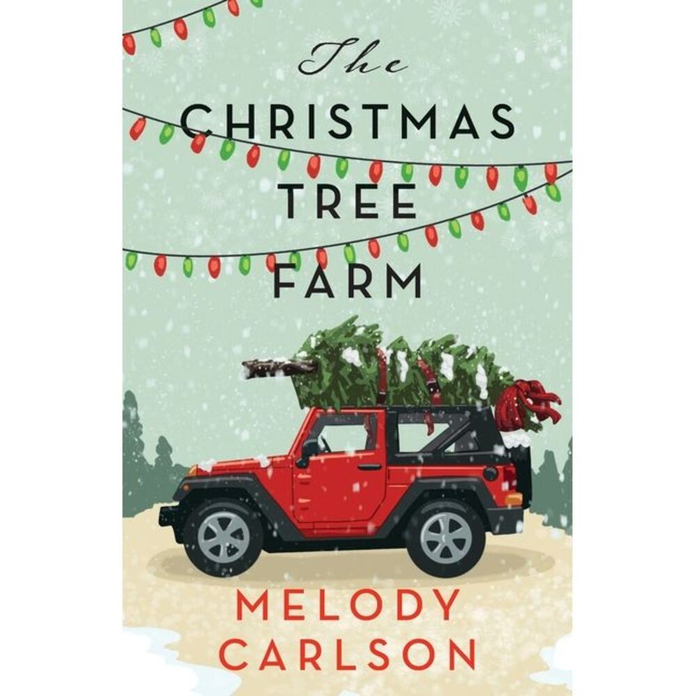 Christmas Tree Farm: A Christmas Novella -- Melody Carlson